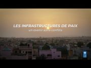 Les infrastructures de paix : un avenir sans conflits